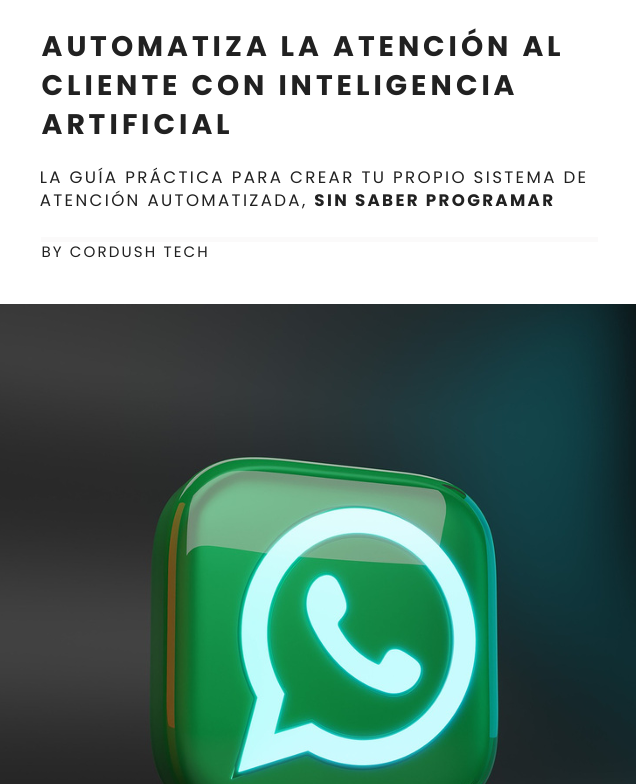 GUÍA: AUTOMATIZAR LA ATENCIÓN AL CLIENTE CON IA