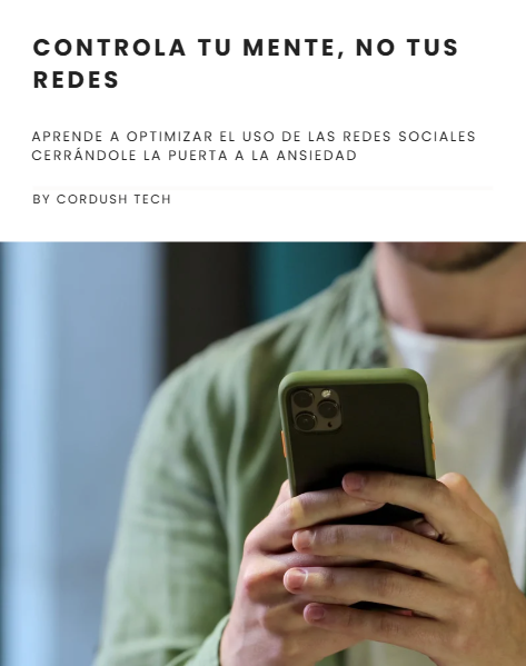 GUÍA: CONTROLA TU MENTE, NO TUS REDES